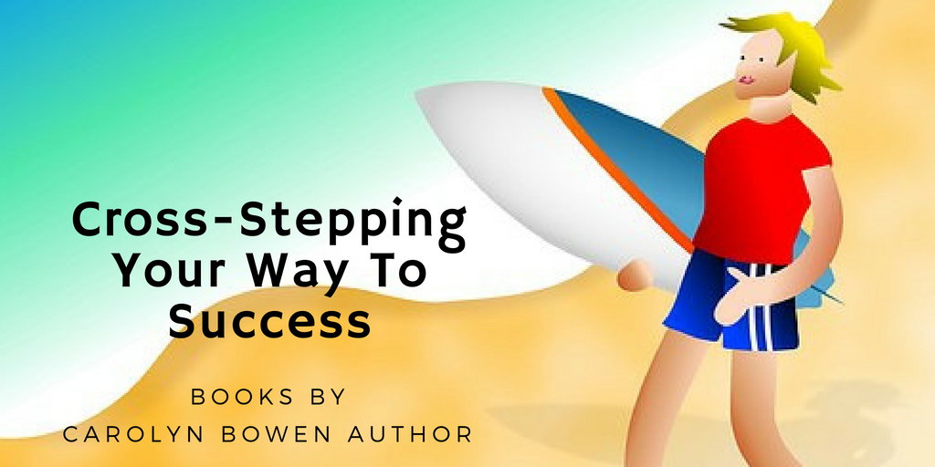 Cross-Stepping Your Way To Success